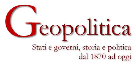 GEOPOLITICA - stati e governi, storia e politica dal 1870 ad oggi